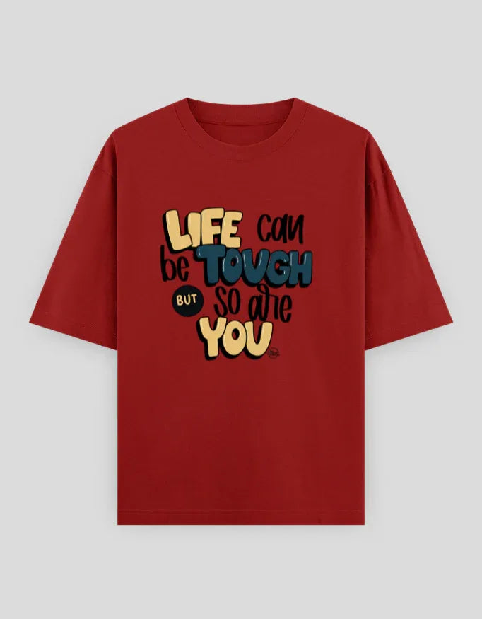 Life Can Be Tough So Are You Graphic Oversized Classic T-Shirt for Men - Not So Suttle