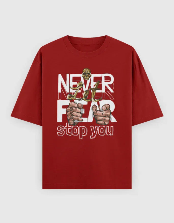 Never Let Fear Stop You Graphic Oversized Classic T-Shirt for Women - Not So Suttle