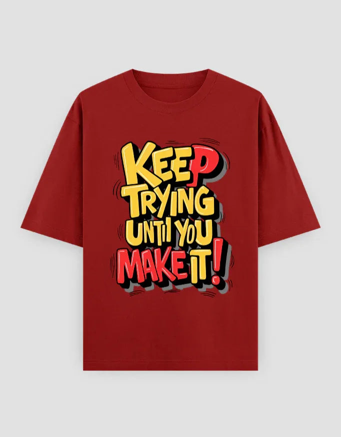 Keep Trying Graphic Oversized Classic T-Shirt for Men - Not So Suttle