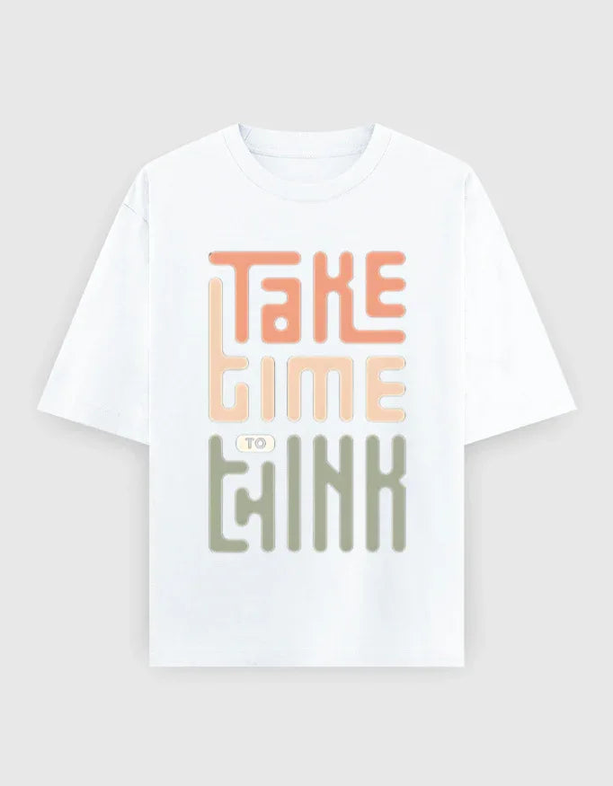 Take Time to Think Graphic Oversized Classic T-Shirt for Men - Not So Suttle