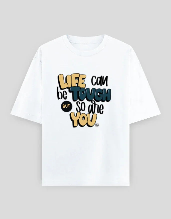Life Can Be Tough So Are You Graphic Oversized Classic T-Shirt for Men - Not So Suttle