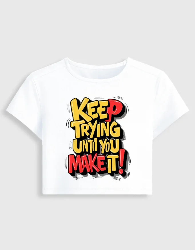 Keep Trying Graphic body-hugging fit Baby Tee for Women - Not So Suttle