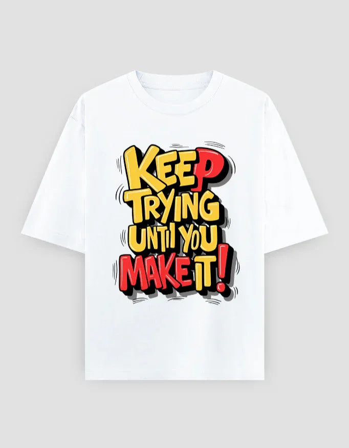 Keep Trying Graphic Oversized Classic T-Shirt for Men - Not So Suttle