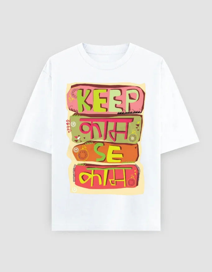 Keep Kaam Se Kaam Graphic Oversized Classic T-Shirt for Men - Not So Suttle