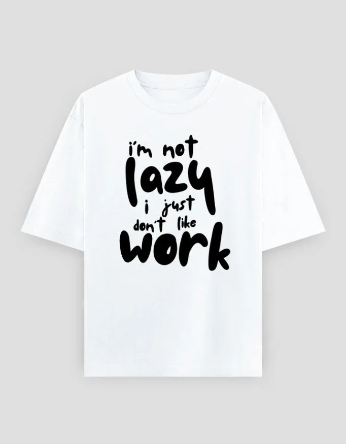 I am not Lazy Graphic Oversized Classic T-Shirt for Women - Not So Suttle