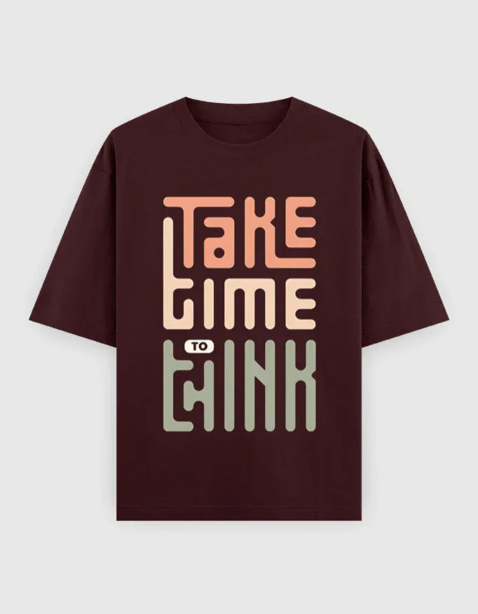 Take Time to Think Graphic Oversized Classic T-Shirt for Men - Not So Suttle