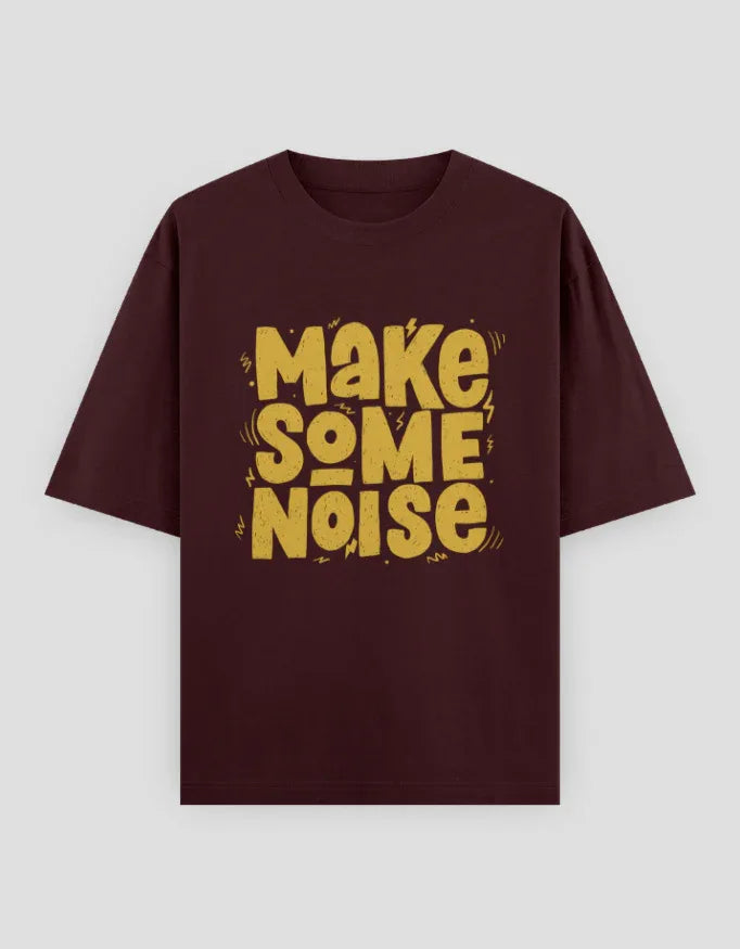 Make Some Noise Graphic Oversized Classic T-Shirt for Women - Not So Suttle