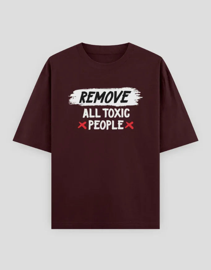 Remove All Toxic People Graphic Oversized Classic T-Shirt for Women - Not So Suttle