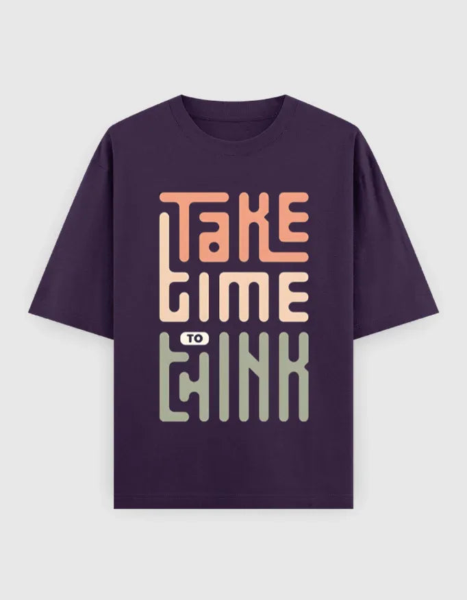 Take Time to Think Graphic Oversized Classic T-Shirt for Men - Not So Suttle