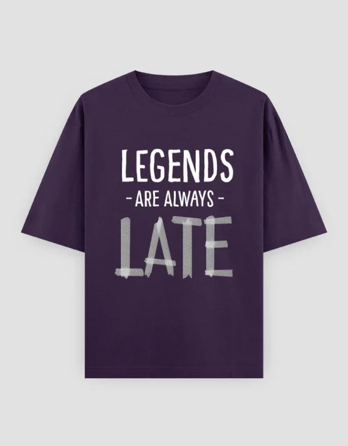 Legends are Always Late Graphic Oversized Classic T-Shirt for Men - Not So Suttle