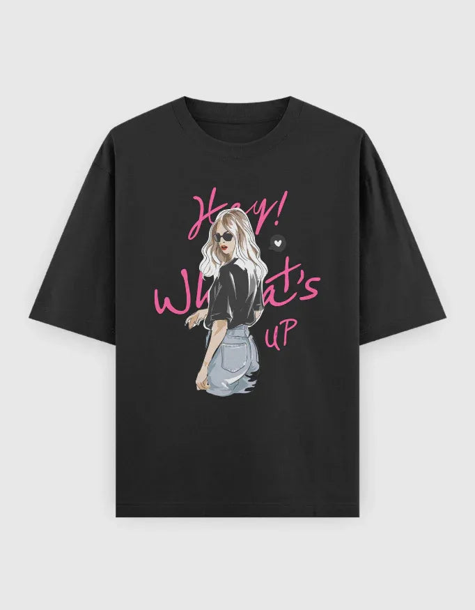 Hey ! What's Up Graphic Oversized Classic T-Shirt for Women - Not So Suttle