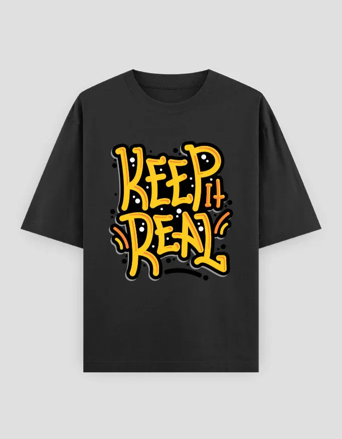 Keep it Real Graphic Oversized Classic T-Shirt for Men - Not So Suttle
