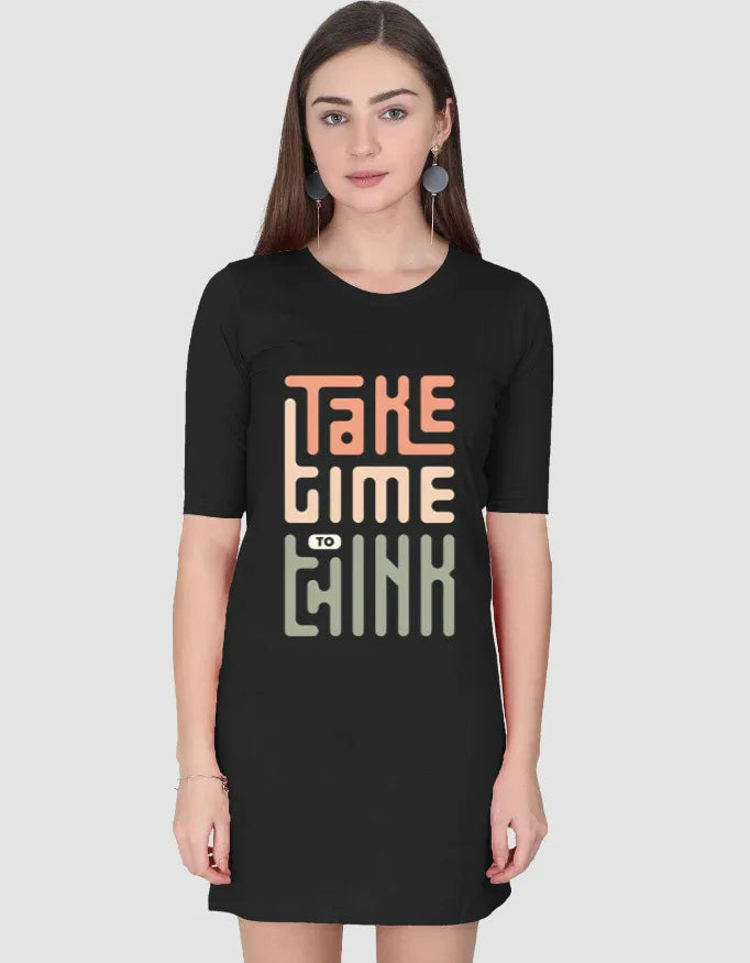 Take Time to Think Graphic T-Shirt Dress for Women - Not So Suttle
