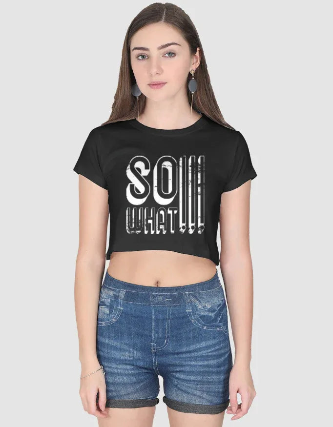 So What !!! Graphic Crop Top for Women - Not So Suttle