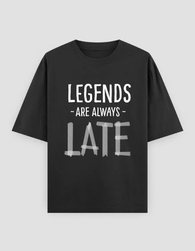 Legends are Always Late Graphic Oversized Classic T-Shirt for Men - Not So Suttle