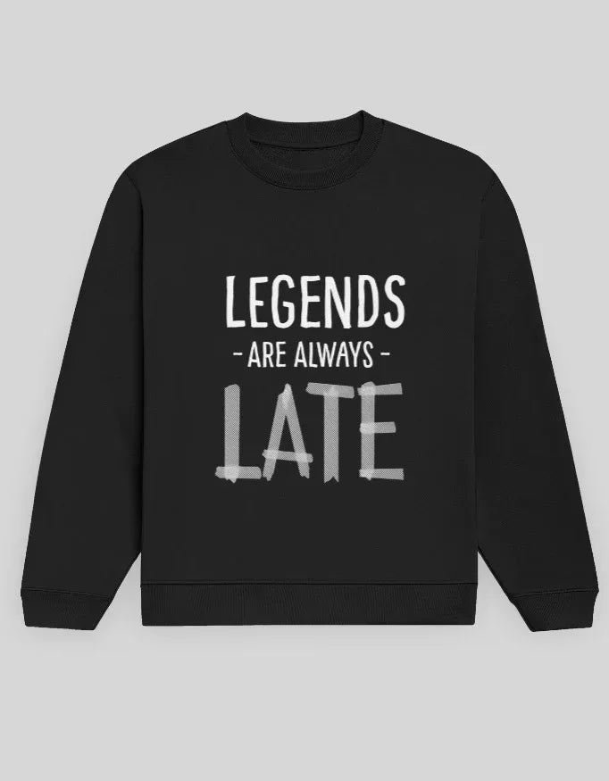 Legends are Always Great Graphic Unisex Sweatshirt for Men - Not So Suttle