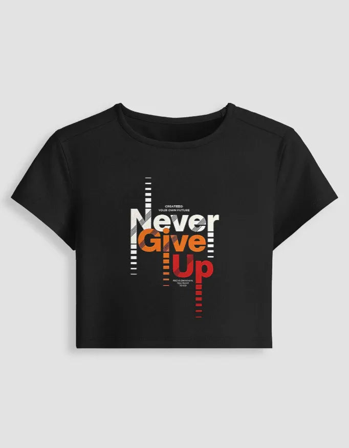 Never Give Up Graphic body-hugging fit Baby Tee for Women - Not So Suttle