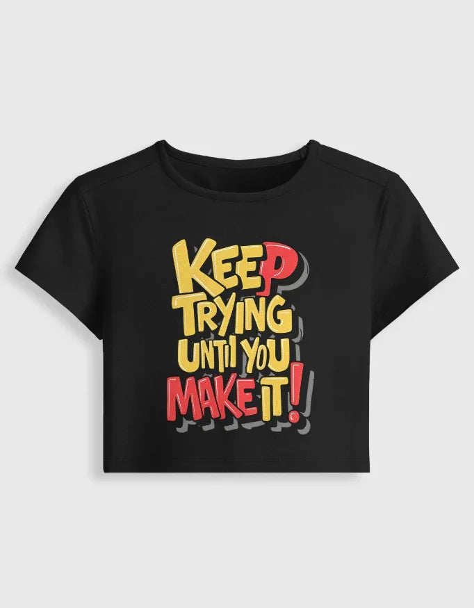 Keep Trying Graphic body-hugging fit Baby Tee for Women - Not So Suttle