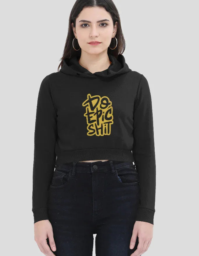 Do Epic Shit Graphic Cropped Hoodie for Women - Not So Suttle