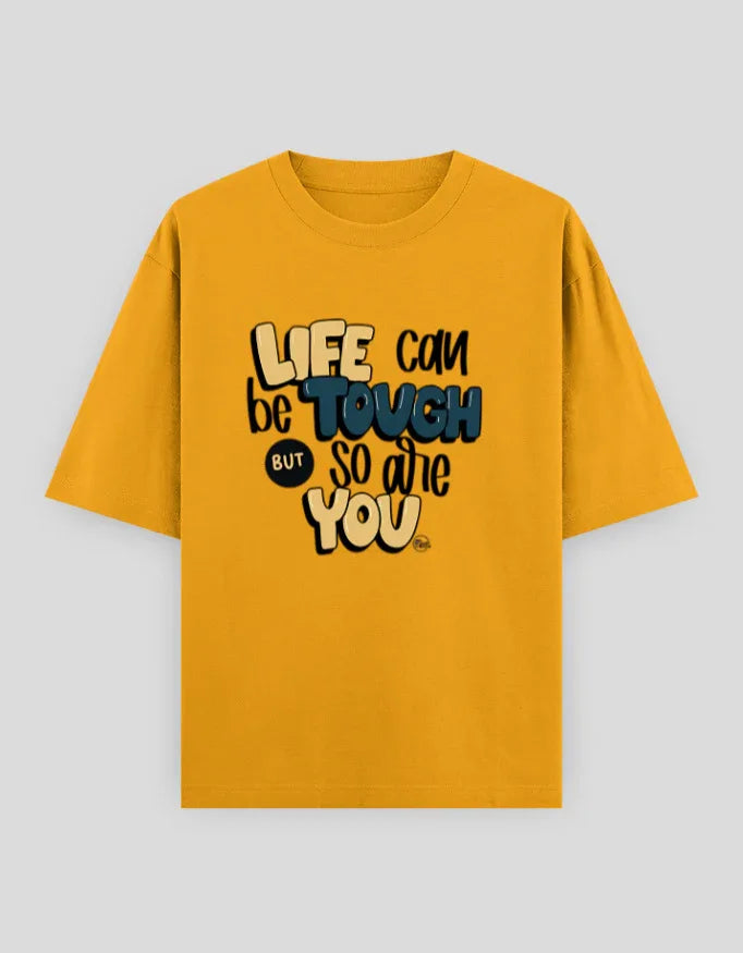 Life Can Be Tough So Are You Graphic Oversized Classic T-Shirt for Men - Not So Suttle