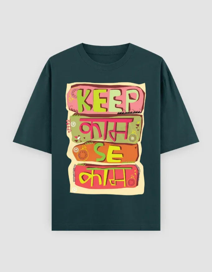 Keep Kaam Se Kaam Graphic Oversized Classic T-Shirt for Men - Not So Suttle
