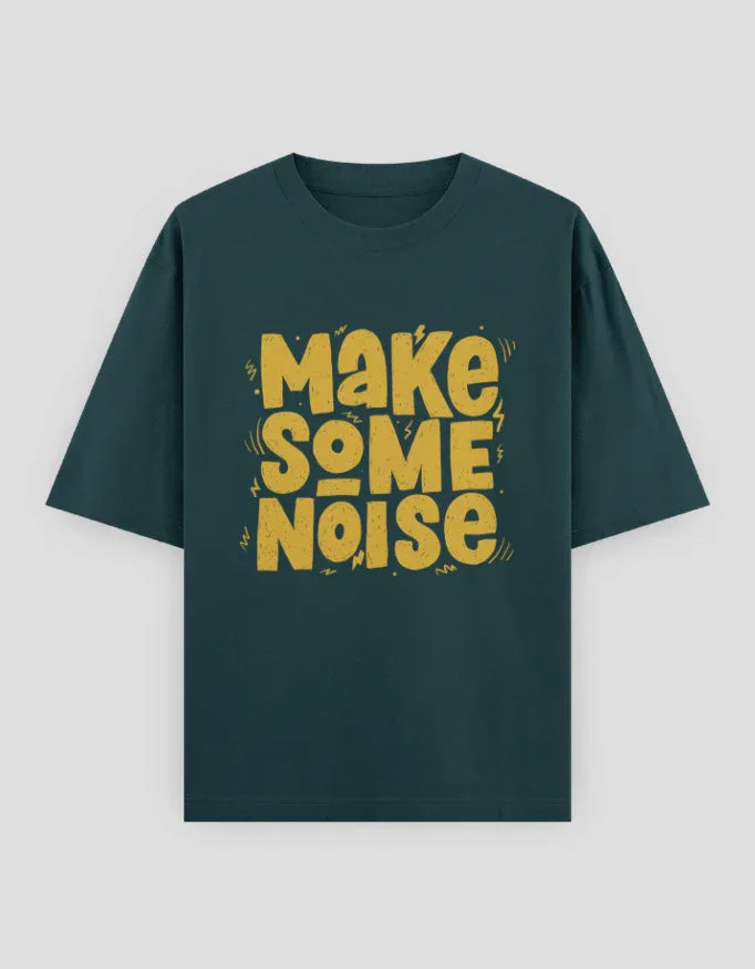 Make Some Noise Graphic Oversized Classic T-Shirt for Women - Not So Suttle