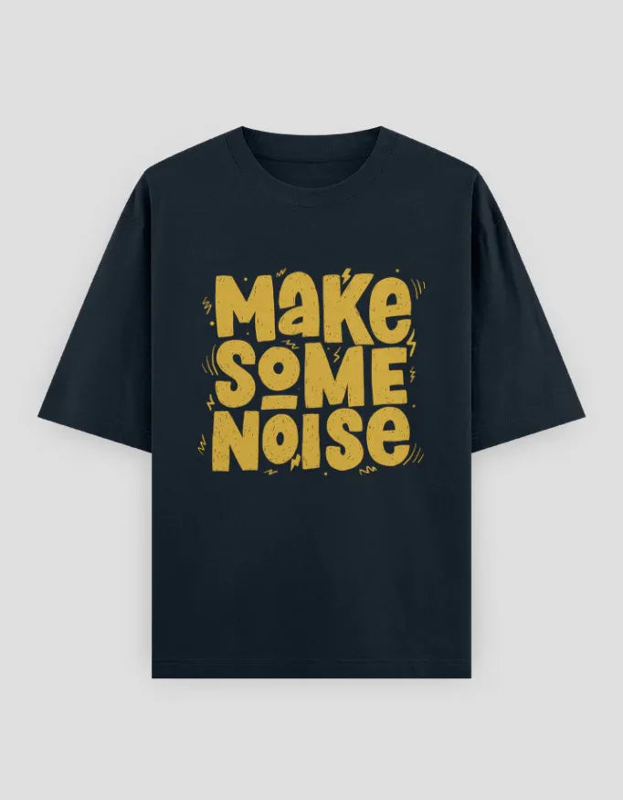 Make Some Noise Graphic Oversized Classic T-Shirt for Women - Not So Suttle