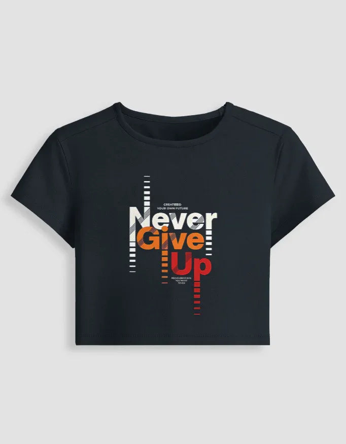 Never Give Up Graphic body-hugging fit Baby Tee for Women - Not So Suttle