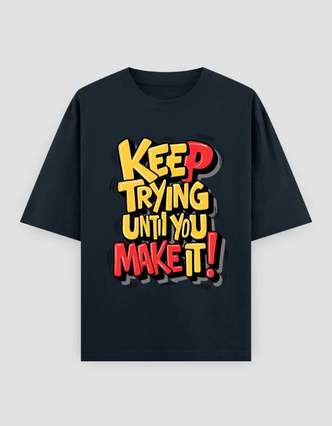 Keep Trying Graphic Oversized Classic T-Shirt for Men - Not So Suttle