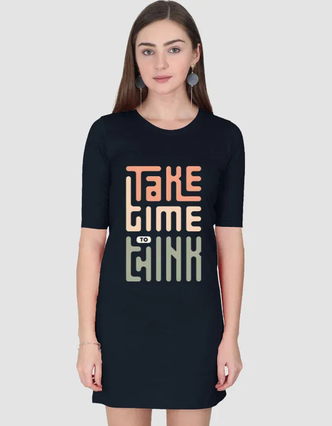 Take Time to Think Graphic T-Shirt Dress for Women - Not So Suttle