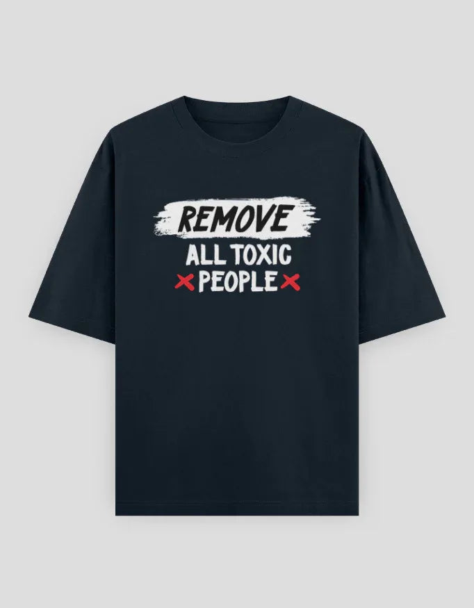 Remove All Toxic People Graphic Oversized Classic T-Shirt for Women - Not So Suttle