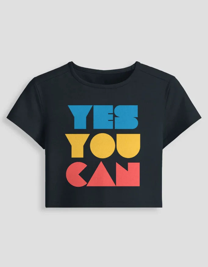 Yes You Can Graphic body-hugging fit Baby Tee for Women - Not So Suttle