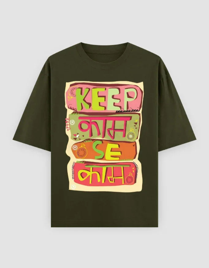 Keep Kaam Se Kaam Graphic Oversized Classic T-Shirt for Men - Not So Suttle