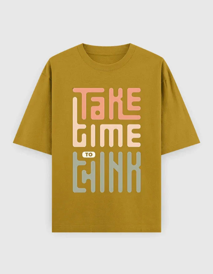 Take Time to Think Graphic Oversized Classic T-Shirt for Men - Not So Suttle