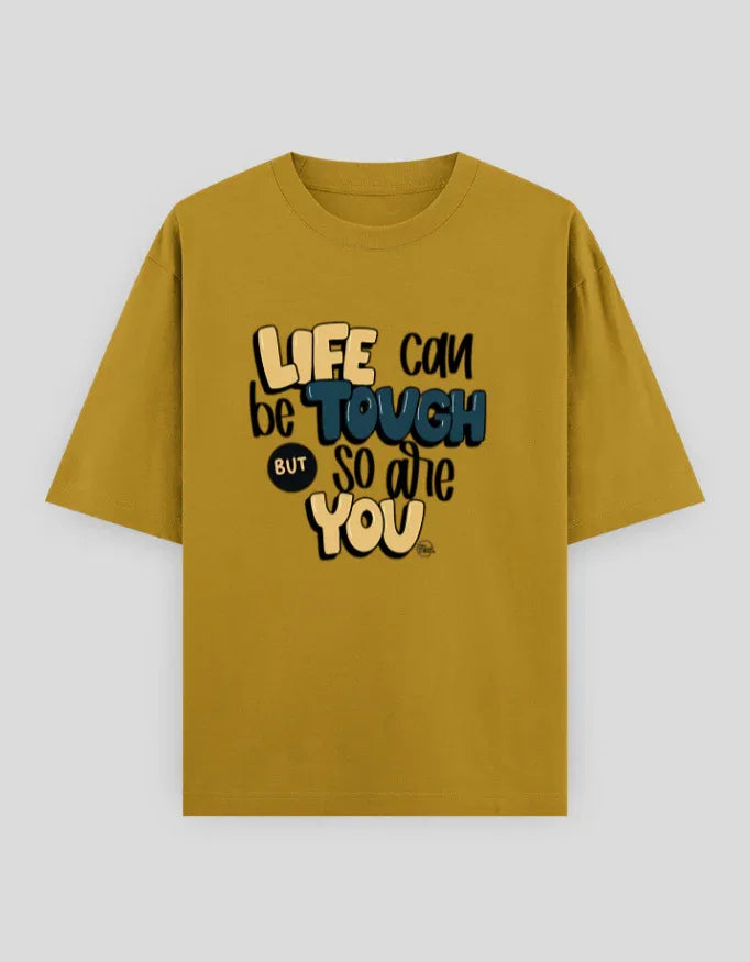 Life Can Be Tough So Are You Graphic Oversized Classic T-Shirt for Men - Not So Suttle