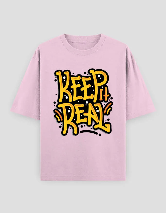 Keep it Real Graphic Oversized Classic T-Shirt for Men - Not So Suttle