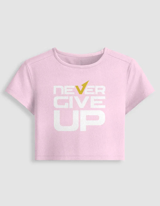 Never Give Up Graphic body-hugging fit Baby Tee for Women - Not So Suttle