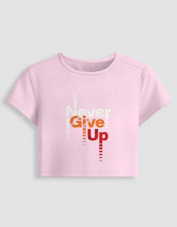 Never Give Up Graphic body-hugging fit Baby Tee for Women - Not So Suttle