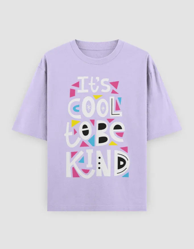 It's Cool To Be Kind Graphic Oversized Classic T-Shirt for Women - Not So Suttle