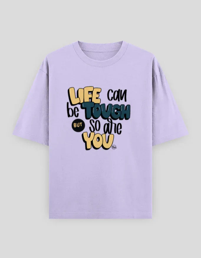 Life Can Be Tough So Are You Graphic Oversized Classic T-Shirt for Men - Not So Suttle
