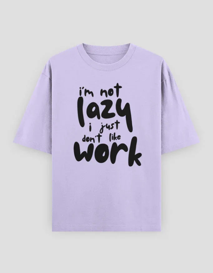 I am not Lazy Graphic Oversized Classic T-Shirt for Women - Not So Suttle