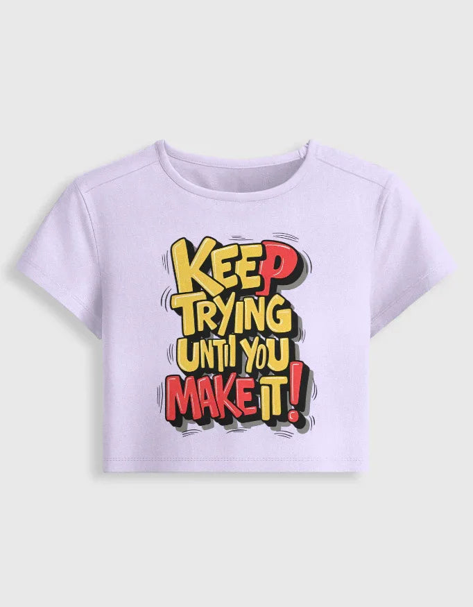 Keep Trying Graphic body-hugging fit Baby Tee for Women - Not So Suttle
