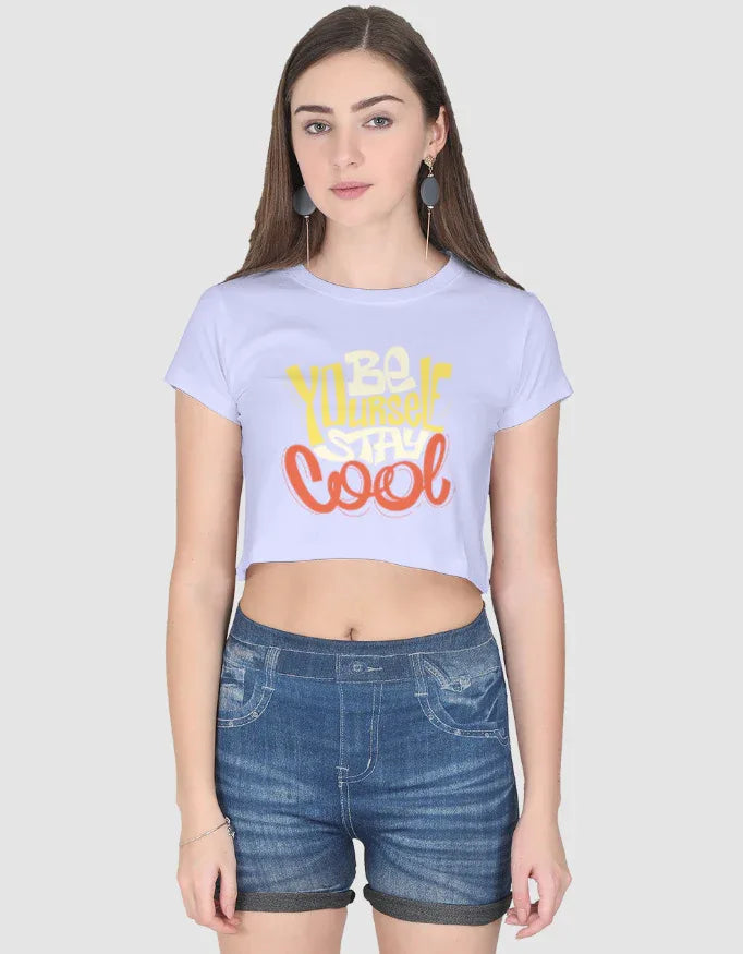 Be Yourself Stay Cool Graphic Crop Top for Women - Not So Suttle