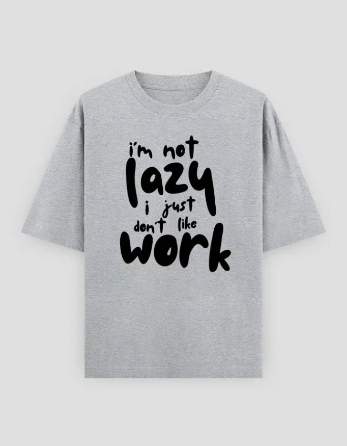 I am not Lazy Graphic Oversized Classic T-Shirt for Women - Not So Suttle