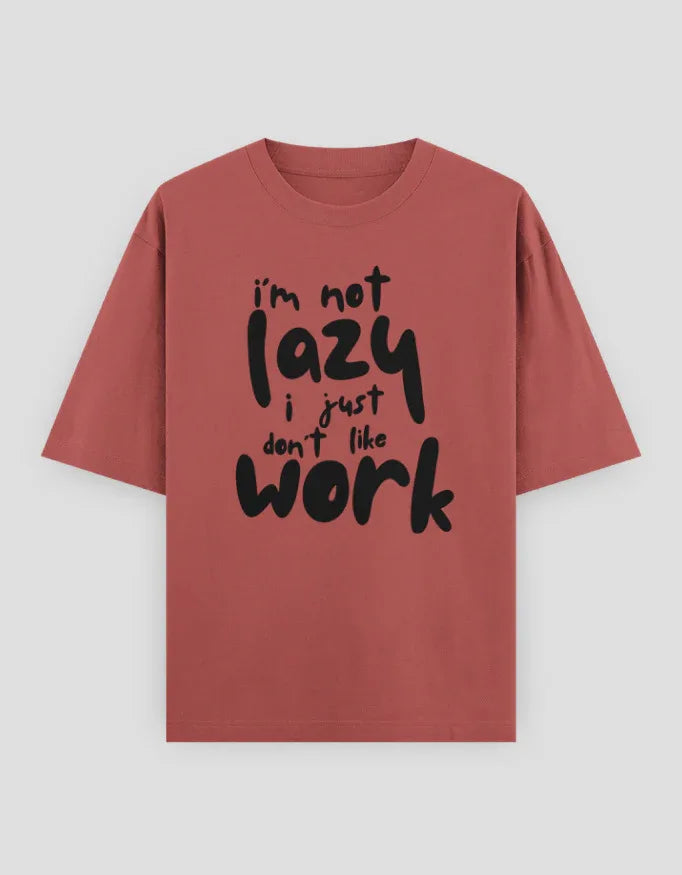 I am not Lazy Graphic Oversized Classic T-Shirt for Women - Not So Suttle