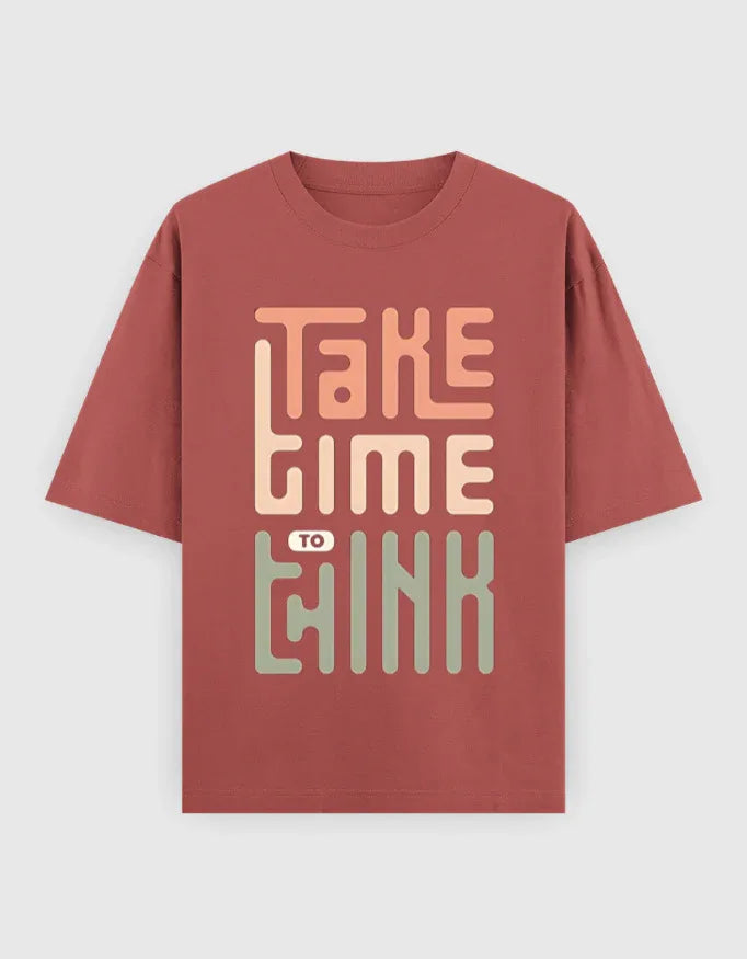 Take Time to Think Graphic Oversized Classic T-Shirt for Men - Not So Suttle