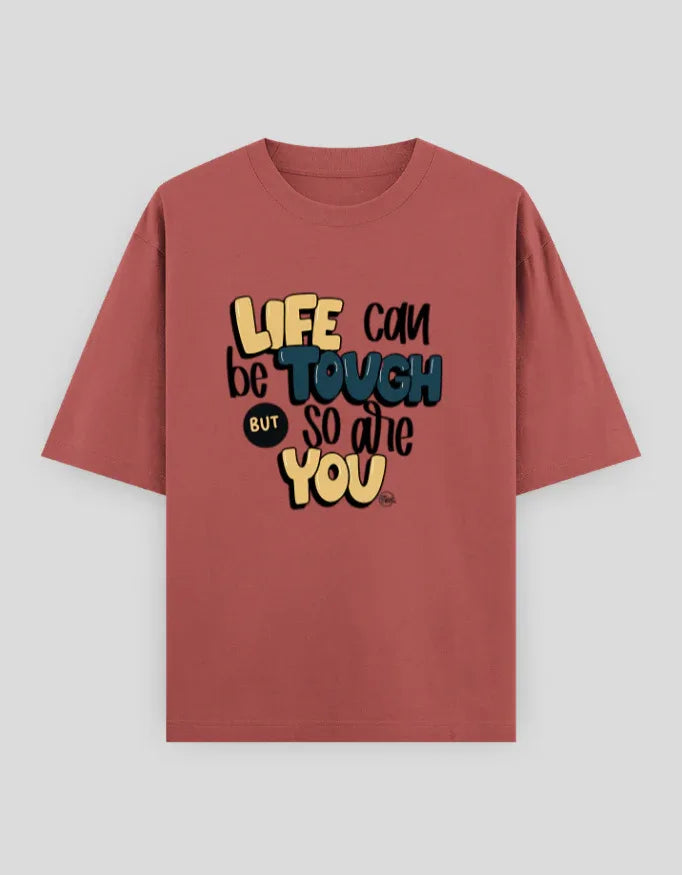 Life Can Be Tough So Are You Graphic Oversized Classic T-Shirt for Men - Not So Suttle