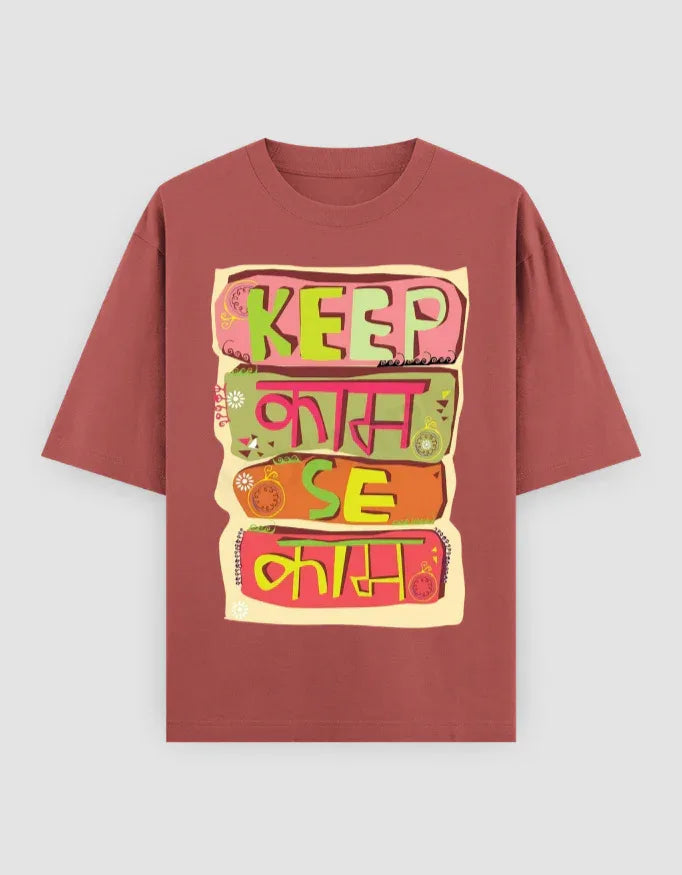 Keep Kaam Se Kaam Graphic Oversized Classic T-Shirt for Men - Not So Suttle