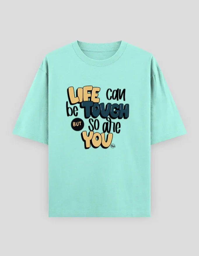 Life Can Be Tough So Are You Graphic Oversized Classic T-Shirt for Men - Not So Suttle