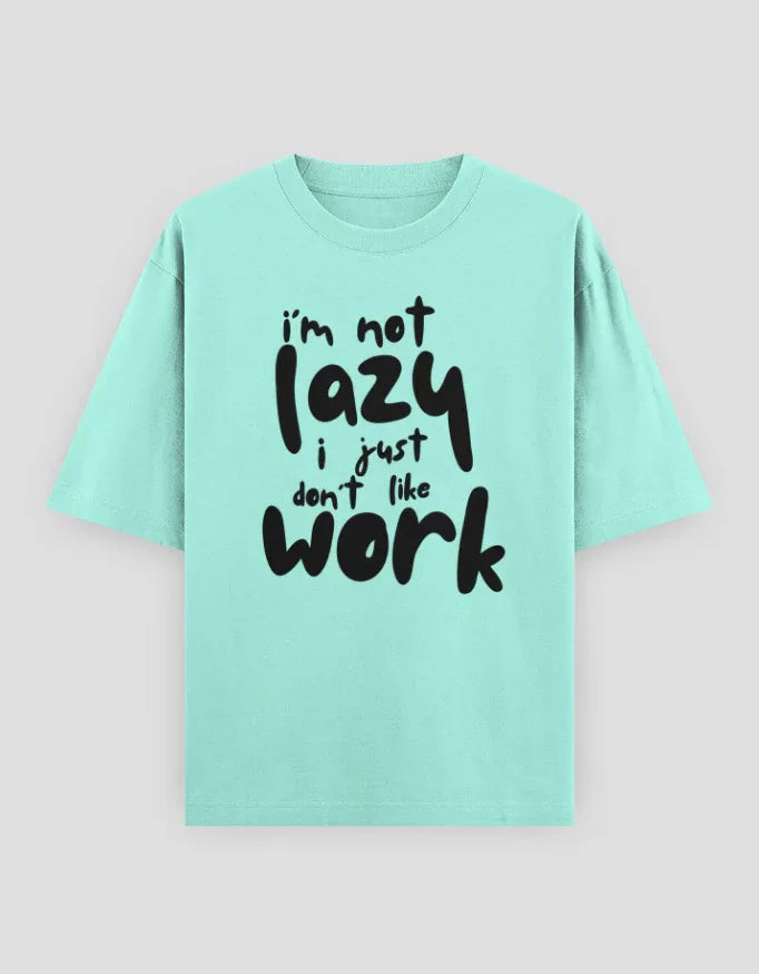 I am not Lazy Graphic Oversized Classic T-Shirt for Women - Not So Suttle